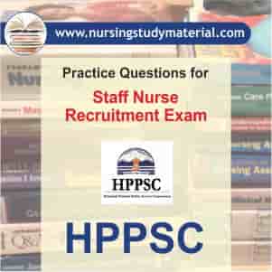 Practice question for upcoming hppsc staff nurse recruitment exam 2020