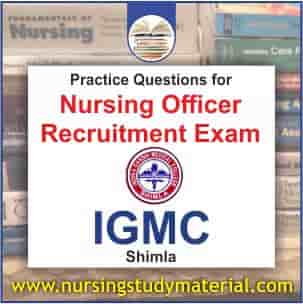 Practice questions for igmc shimla nursing officer recruitment exam