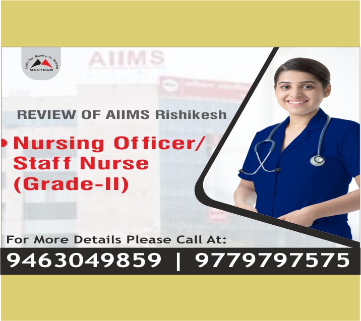 REVIEW OF AIIMS Rishikesh Nursing Officer/Staff Nurse