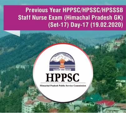 Previous Year HPPSC/HPSSC/HPSSSB Staff Nurse Exam (HP GK Questions) (Set-17) Day-17 (19.02.2020)