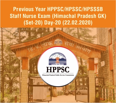 Previous Year HPPSC/HPSSC/HPSSSB Staff Nurse Exam (HP GK Questions) (Set-20) Day-20 (22.02.2020)