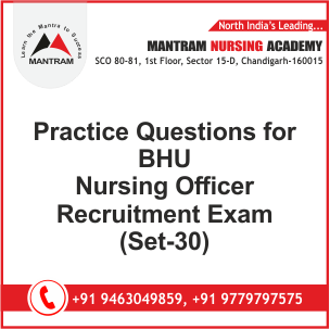 Practice Questions for BHU Nursing Officer Recruitment Exam (Set-30)