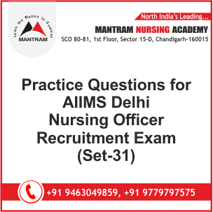 Practice Questions For AIIMS Delhi Nursing Officer Recruitment Exam (Set-31)