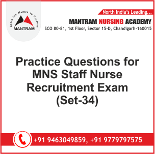 Practice Questions Paper for MNS Staff Nurse Recruitment Exam (Set-34)