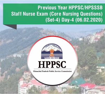 Previous Year HPSSC/HPPSC/HPSSSB Staff Nurse Exam (Core Nursing Questions) (Set-4)