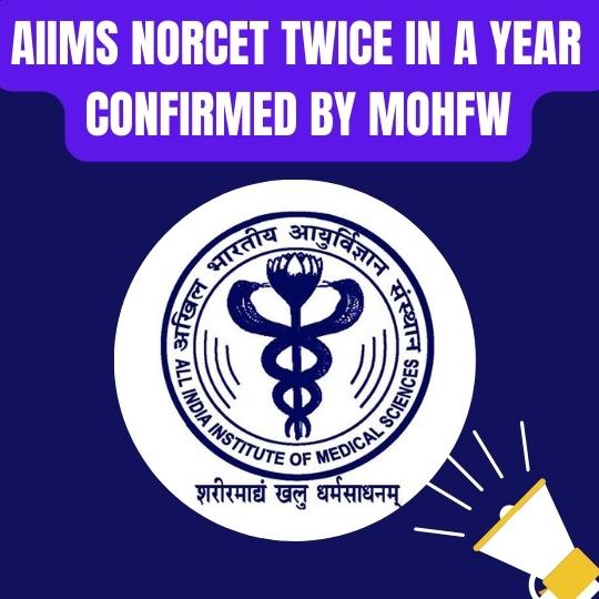 AIIMS NORCET TWICE A YEAR-CONFIRMED BY MOHFW