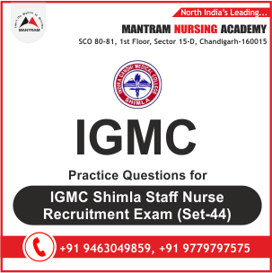 Practice Questions for IGMC Shimla Staff Nurse Recruitment Exam