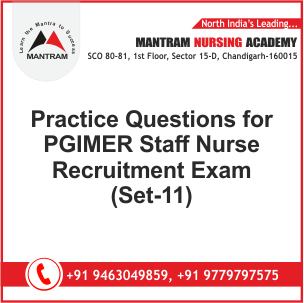 Practice Questions for PGIMER Staff Nurse Recruitment Exam (Set-11)