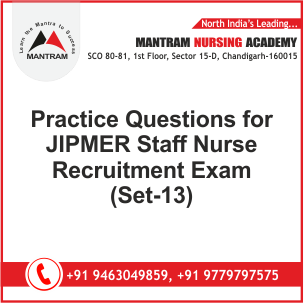 Practice Questions for JIPMER Staff Nurse Recruitment Exam (Set-13)
