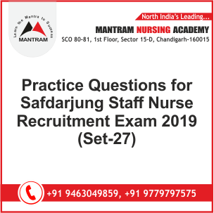 Practice Questions for Safdarjung Staff Nurse Recruitment Exam 2019 (Set-27)