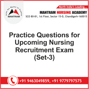 Practice Questions for Upcoming Nursing Recruitment Exam (Set-3)