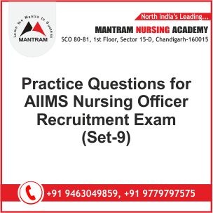 Practice Questions for AIIMS Nursing Officer Recruitment Exam (Set-9)